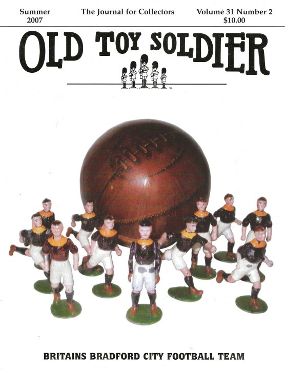 Summer 2007 Old Toy Soldier Magazine Volume 31 Number 2